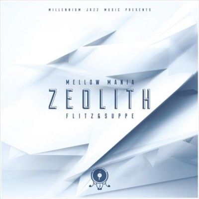 Flitz &amp; Suppe - Mellow Mania No 1: Zeolith (Vinyl)
