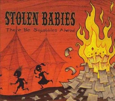 Stolen Babies - There Be Squabbles Ahead (Vinyl)