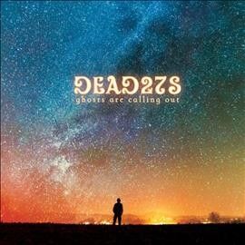 Dead 27s - Ghosts Are Calling Out (Vinyl)