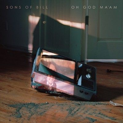 Sons Of Bill - Oh God Ma'am (Vinyl)