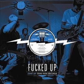 F*cked Up - Live At Third Man Records (Vinyl)