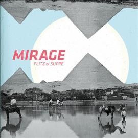 Flitz &amp; Suppe - Mirage (Vinyl)