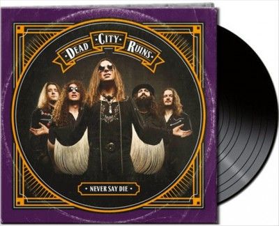 Dead City Ruins - Never Say Die (Vinyl)