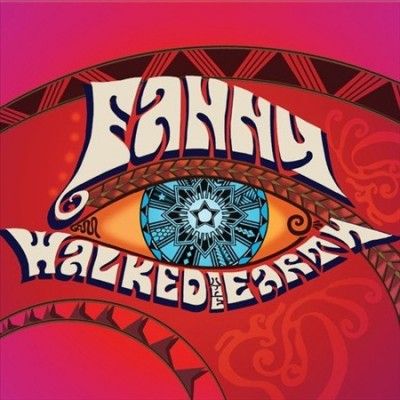 Fanny Walked The Ear - Fanny Walked The Earth (Vinyl)