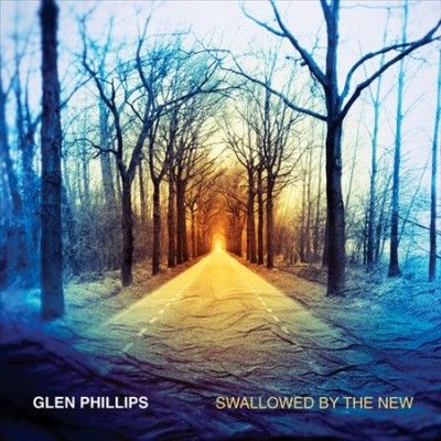 Glen Phillips - Swallowed By The New (Vinyl)