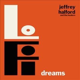 Jeffrey Halford - Lo Fi Dreams (Vinyl)