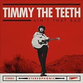 Timmy The Teeth - Ain't That Bad (Vinyl)