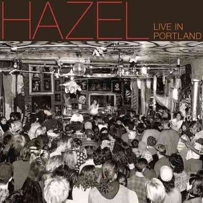 Hazel - Live In Portland (Vinyl)