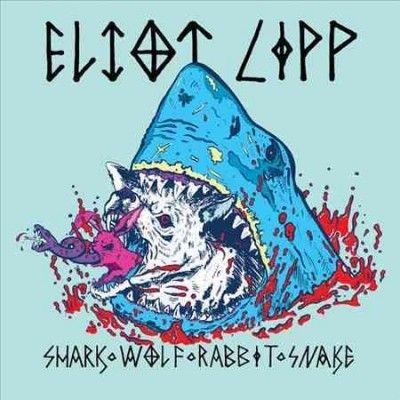 Eliot Lipp - Shark Wolf Rabbit Snake (Vinyl)