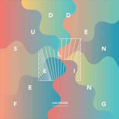 Halfnoise - Sudden Feeling (Vinyl)