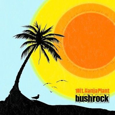 10 Ft Ganja Plant - Bush Rock (Vinyl)