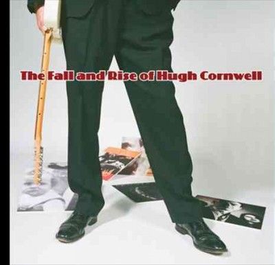 The Fall and Rise of Hugh Cornwell (Vinyl / 12" Album)