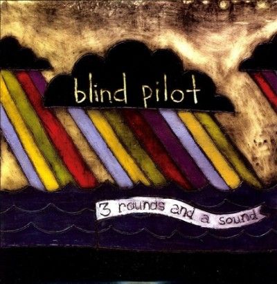 Blind Pilot - 3 Rounds And A Sound (Vinyl)