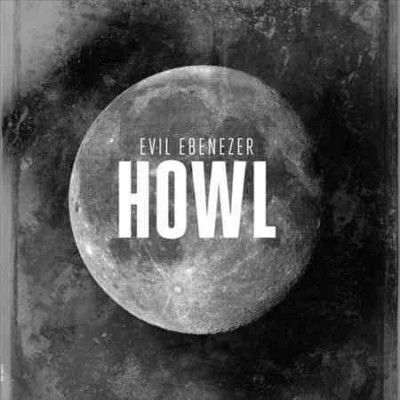 Evil Ebenezer - Howl (Vinyl)