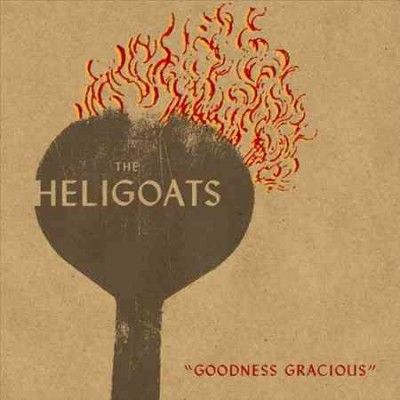 Heligoats - Goodness Gracious (Vinyl)