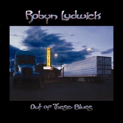 Robyn Ludwick - Out Of These Blues (Vinyl)
