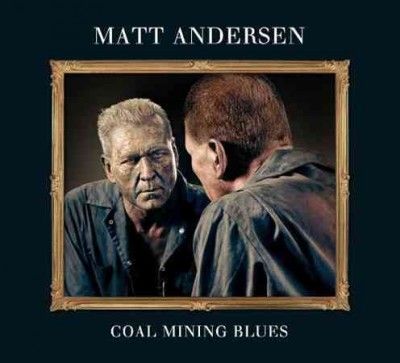 Matt Andersen - Coal Mining Blues (Vinyl)