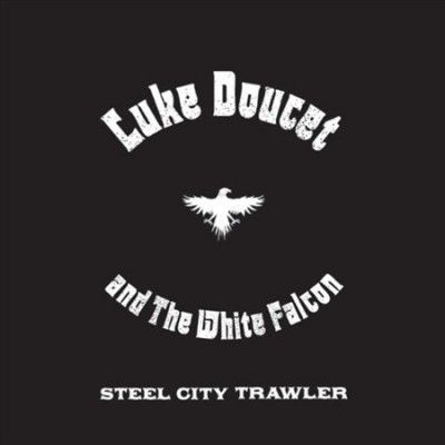 Luke Doucet - Steel City Trawler (Vinyl)