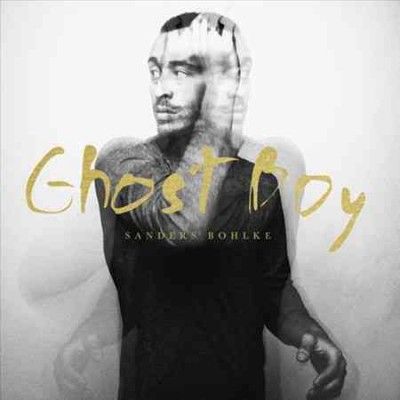Sanders Bohlke - Ghost Boy (Vinyl)