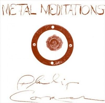Philip Corner - Metal Meditations (Vinyl)