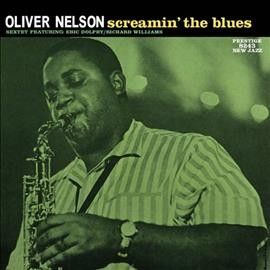 Oliver Nelson - Screamin The Blues (Vinyl)