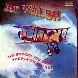 Joe Walsh - Smoker You Drink The Player You Get (Vinyl)