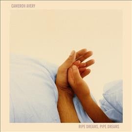 Cameron Avery - Ripe Dreams Pipe Dreams (Vinyl)