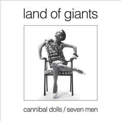 Land Of Giants - Cannibal Dolls/seven Men (Vinyl)