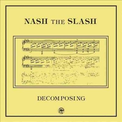 Nash The Slash - Decomposing (Vinyl)