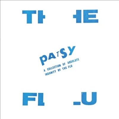 Flu - Patsy: Collection Of Absolute Insanity (Vinyl)