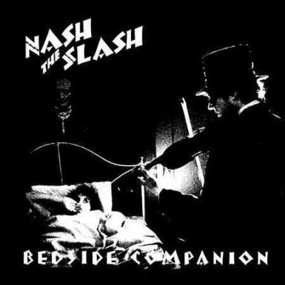 Nash The Slash - Bedside Companion (Vinyl)