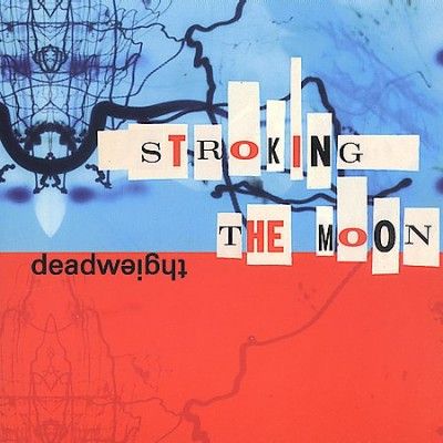 Deadweight - Stroking The Moon (Vinyl)