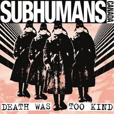 Subhumans - Death Was Too Kind (Vinyl)