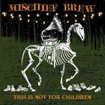 Mischief Brew - This Is Not For Children (Vinyl)