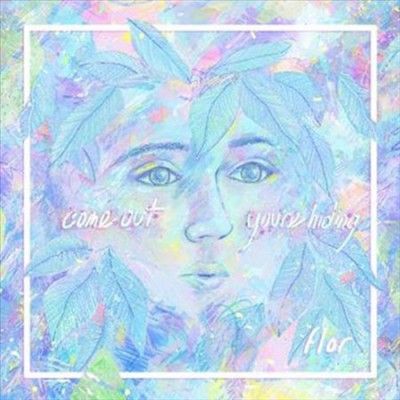 Flor - Come Out You're Hiding (Vinyl)