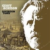 Geoff Achison - Sovereign Town (CD)