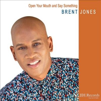 Brent Jones - Open Your Mouth And Say Something (CD)