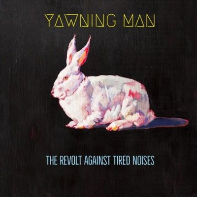 Yawning Man - Revolt Against Tired Noises (CD)