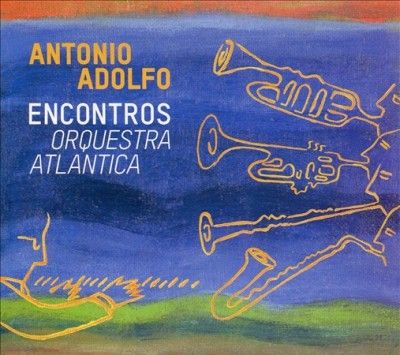 Antonio Adolfo - Encontros: Orquestra Atlantica (CD)