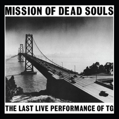 Throbbing Gristle - Mission Of Dead Souls (Vinyl)