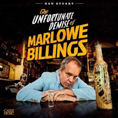 Dan Stuart - Unfortunate Demise Of Marlowe Billing (CD)