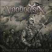 Voodoo Six - Songs To Invade Countries To (CD)