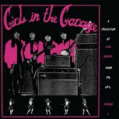 Various - Girls In The Garage Vol 4 (Vinyl)