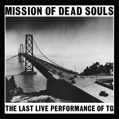 Throbbing Gristle - Mission Of Dead Souls (CD)