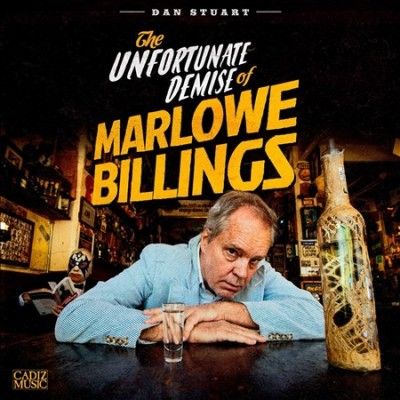 Dan Stuart - Unfortunate Demise Of Marlowe Billing (Vinyl)