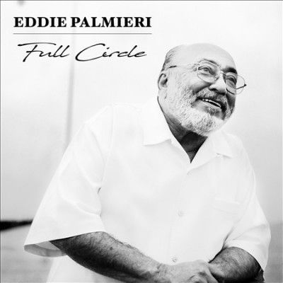 Eddie Palmieri - Full Circle (CD)