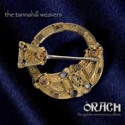 Tannahill Weavers - Orach (the Golden Anniversary Album) (CD)
