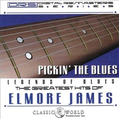 Elmore James - Pickin The Blues: Greatest Hits Of Elm (CD)