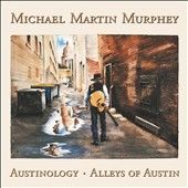 Michael Mar Murphey - Austinology: Alleys Of Austin (CD)
