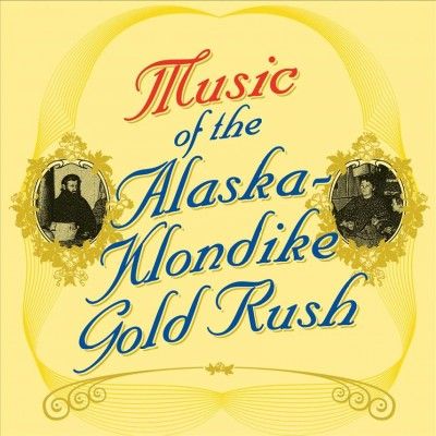 Various - Music Of The Alaska Klondike Gold Rus (CD)